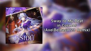 Sway to My Beat in Cosmos (AxelBelnas0123 Remix) [Honkai Star Rail]