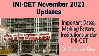 INI-CET November 2021 Full Updates: Important Dates, Marking Pattern, Instituions || Dr. Shankar Dey