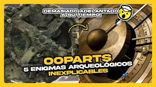 5 ENIGMAS arqueológicos INEXPLICABLES: OOPARTS • #Datazo