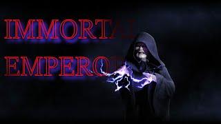 IMMORTAL EMPEROR - Palpatine - Star Wars