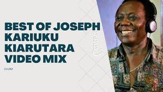 Best of Joseph Kariuki (Kiarutara) Mix Dj Lekz (OFFICIAL VIDEO)