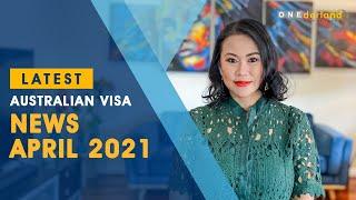 Latest Australian Visa News April 2021