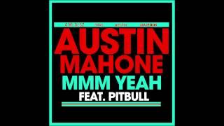 Austin Mahone feat. Pitbull - "MMM Yeah" (Audio)