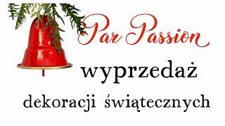 WYPRZEDAŻ WIANKÓW I STROIKÓW ŚWIĄTECZNYCH / DEKORACJE ŚWIĄTECZNE / PAR PASSION