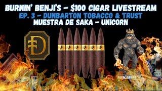 Burnin’ Benji’s Ep. 3 - Dunbarton Tobacco & Trust Unicorn Cigar Review