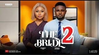 THE BRIDE Part 2 - MAURICE SAM, TENIOLA ALADESE 2024 FULL NIGERIAN MOVIE