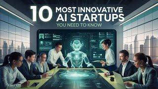 The 10 Most Innovative AI Startups of 2024 You Need to Know