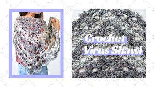 How To Crochet The Virus Shawl Easier than it looks!  Free Written Pattern