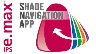 IPS e.max Shade Navigation App