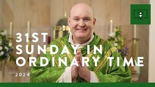 MASS FOR YOU AT HOME with Fr James McCarthy – 31st Sunday in Ordinary Time [Yr B]