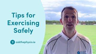 Tips for Exercising Safely - Irish Society of Chartered Physiotherapists