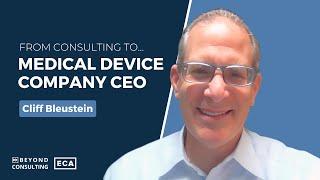 From Consulting to Medical Device Company CEO