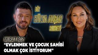 Bir Hülya Avşar Sohbeti | Murat Boz: Evlenmek Ve Çocuk Sahibi Olmak Çok İstiyorum