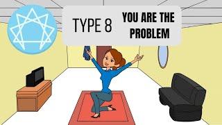 YOU Are The PROBLEM: Enneagram Type 8