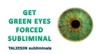 Get Green Eyes in Seconds Forced Subliminal