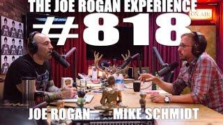 Joe Rogan Experience #818 - Mike Schmidt