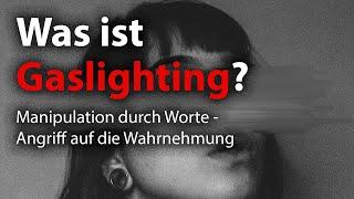 Was ist Gaslighting? Manipulation durch Worte - Angriff auf die Wahrnehmung