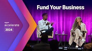 Amazon Accelerate 2024 | Unlocking Capital: Navigating Funding Strategies for Your Business