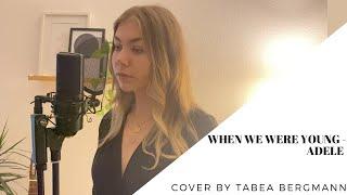 When we were young - Adele (Cover by Tabea Bergmann) - You Entertain Us