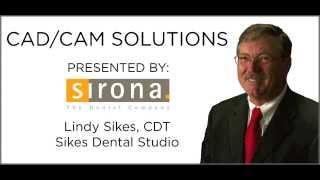 Sirona CAD/CAM Solutions - Lindy Sikes, CDT