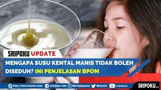 Mengapa Susu Kental Manis Tidak Boleh Diseduh Ini Penjelasan BPOM