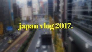 JAPAN VLOG 2017