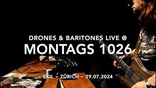 Drones & Baritones @ Exil, Zurich ~ Montags 1026