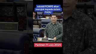 RON95 akan merujuk sistem PADU untuk bantuan tunai subsidi 11 julai 2024 parlimen