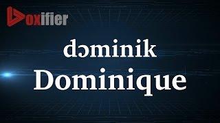 How to Pronunce Dominique in French - Voxifier.com