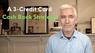 A 3-Credit Card Cash Back Strategy Worth $500,000+