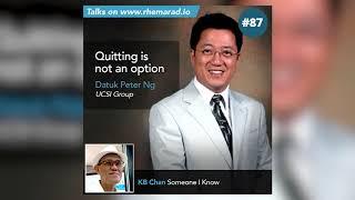 87: Quitting is Not An Option - Datuk Peter Ng (UCSI Group)