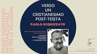 Paolo Scquizzato, Verso un cristianesimo post-teista