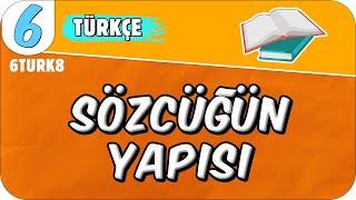 Sözcüğün Yapısı 6TURK8 #2025