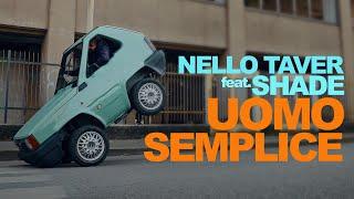 Nello Taver - Uomo Semplice feat. Shade (Official Video)