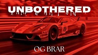 Unbothered - OG Brar (Full Audio) • Kxran