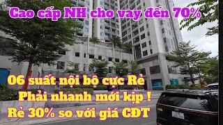 Chỉ Còn 6 Suất Nội Bộ Căn Hộ Chung Cư Cao Cấp Rẻ Hơn Giá Chủ Đầu Tư 30% Bất Động Sản Dành Cho NĐT