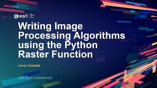 Writing Image Processing Algorithms using the Python Raster Function