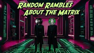 2 Sit Down For Some Random Rambles About The Matrix, Carlin, & Soul Trap (Guest: @overwatchproject)