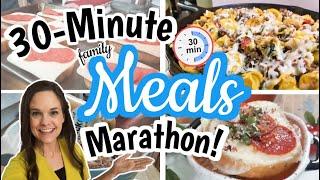 Ultimate 30-Minute Dinners Marathon! | Quick & Easy Family Dinner Recipes