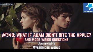 What If Adam Didn’t Bite the Apple? (Weird Questions) - Jimmy Akin's Mysterious World