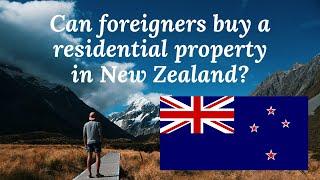 How can foreigners buy a property in New Zealand? - Update