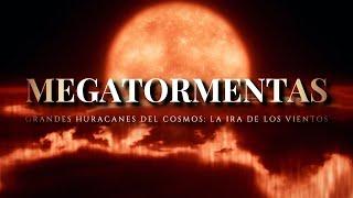 MEGATORMENTAS Grandes Huracanes del Cosmos | La ira de los vientos: ¿infiernos en otros mundos?