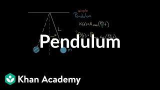 Pendulums | Oscillations and mechanical waves | Physics | Khan Academy