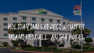 Holiday Inn Express & Suites Miami Kendall, an IHG Hotel Review - Kendall , United States of America