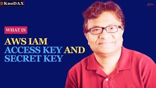 IAM Access Key and Secret Key