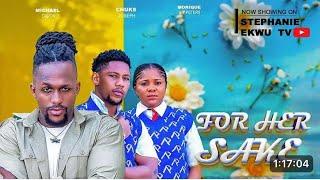 For her sake (Full Movie) Nigerian movie Michael Dappa-Chuks Joseph-Monique Ify Peters