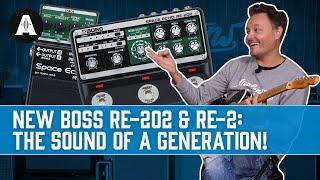 NEW Boss RE-202 & RE-2 Space Echo Delay Pedals - The Sound of a Generation in a Guitar Pedal!