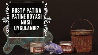 Rusty Patina Patine Boyaları Nasıl Uygulanır?