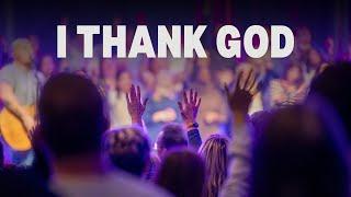 I thank God | Be Glad | What a Beautiful Name | Worthy is your Name (Sunday Worship)