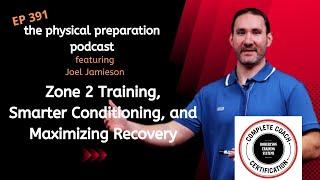 PhysPrep - 391 - Joel Jamieson - Zone 2 Training Smarter Conditioning and Maximizing Recovery